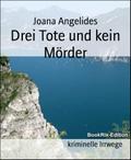 Drei Tote und kein Mörder von Joana Angelides | Ebook