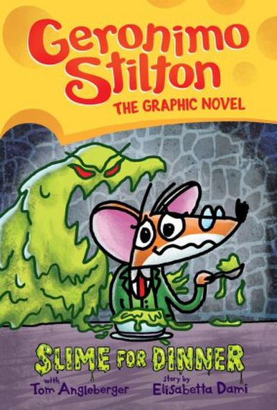 Slime for Dinner: A Graphic Novel (Geronimo Stilton #2)