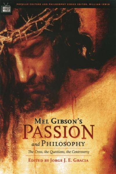 Mel Gibson’s Passion and Philosophy