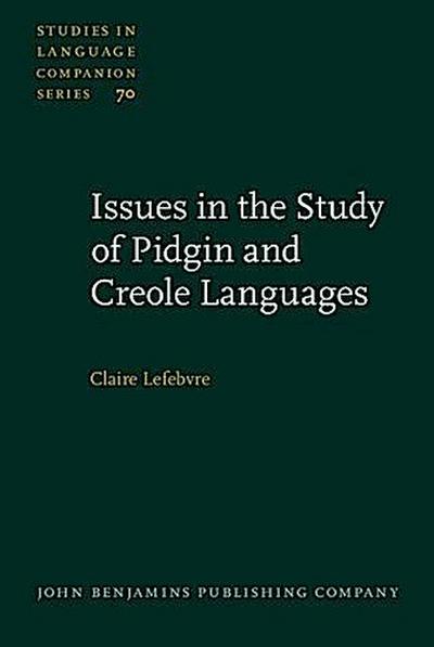 Issues in the Study of Pidgin and Creole Languages