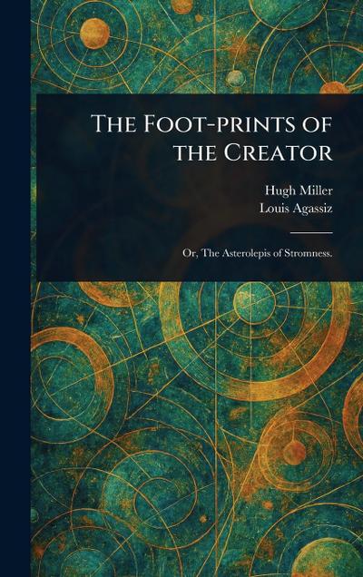 The Foot-prints of the Creator