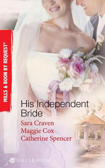 Craven, S: His Independent Bride: Wife Against Her Will / Th