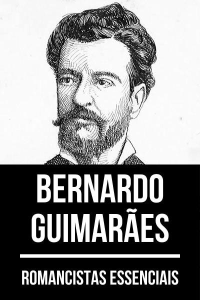 Romancistas Essenciais - Bernardo Guimarães