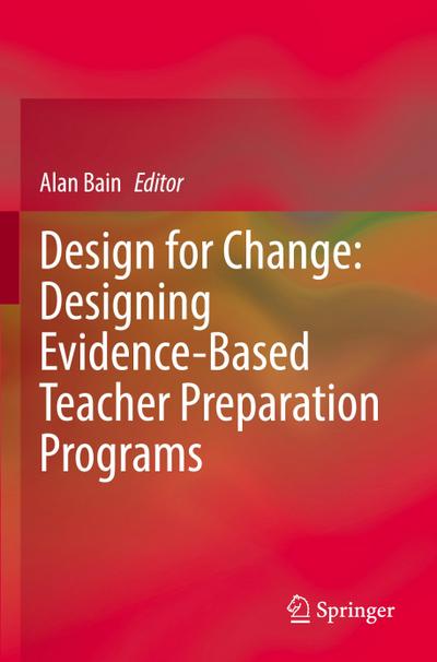 Design for Change: Designing Evidence-Based Teacher Preparation Programs