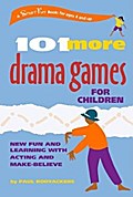 101 More Drama Games for Children
