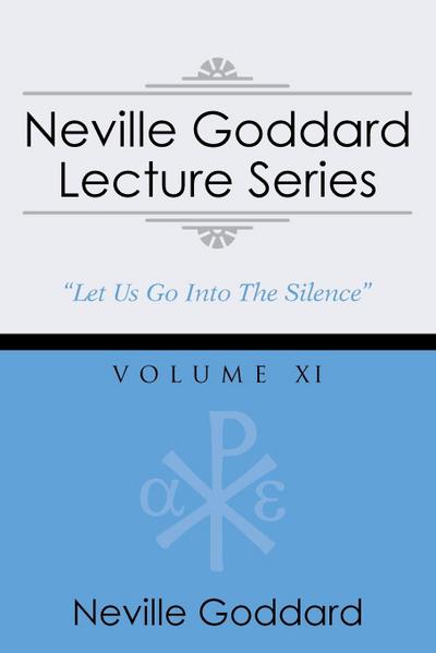 Neville Goddard Lecture Series, Volume XI