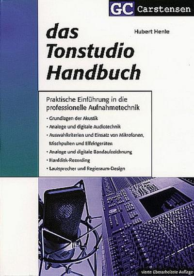 Das Tonstudio Handbuch: Praktische Einführung in die professionelle Aufnahmetechnik. Grundlagen der Akustik. Analoge und digitale Audiotechnik. ... und Regieraum-Design (Factfinder-Serie)