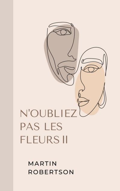 N’oubliez Pas Les Fleurs ¿