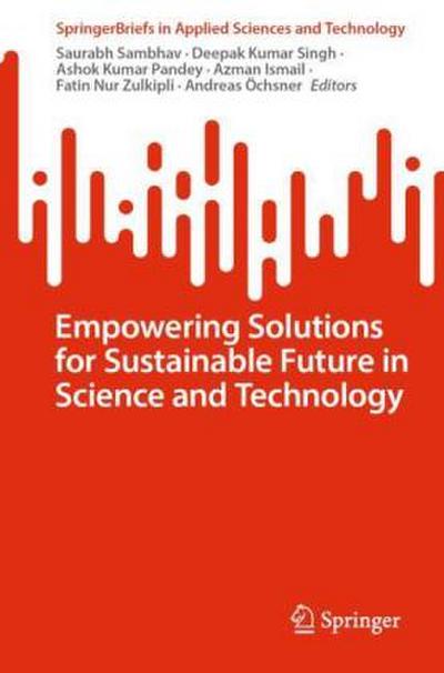 Empowering Solutions for Sustainable Future in Science and Technology