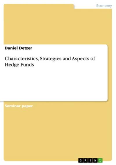 Characteristics, Strategies and Aspects of Hedge Funds