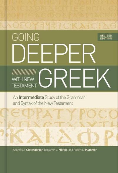 Going Deeper with New Testament Greek, Revised Edition