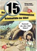 Die 15 spannendsten Kriminalfälle in der Bibel