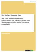 Wie kann man berufsrelevante Kompetenzen zur Konzeption und zum Management von Events im Tourismus entwickeln?