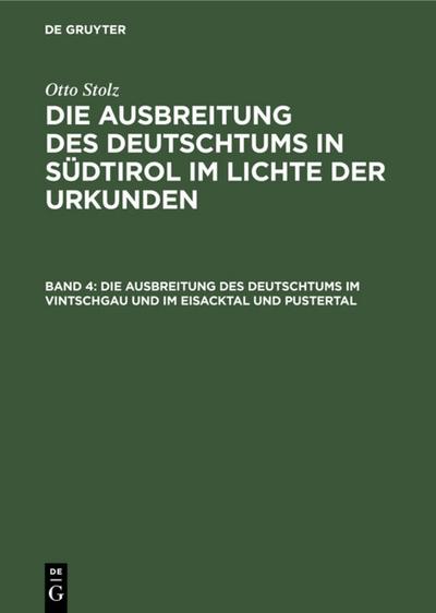 Die Ausbreitung des Deutschtums im Vintschgau und im Eisacktal und Pustertal