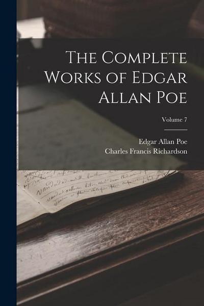 The Complete Works of Edgar Allan Poe; Volume 7