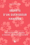 Secrets d’un guérisseur Hawaïen