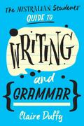 The Australian Students’ Guide to Writing and Grammar