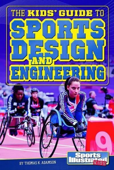 The Kids’ Guide to Sports Design and Engineering
