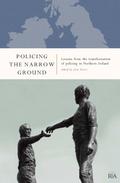 Policing the Narrow Ground: Lessons from the Transformation of Policing in Northern Ireland