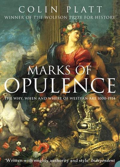 Marks of Opulence: The Why, When and Where of Western Art 1000-1914 (Text Only)