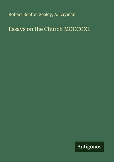 Essays on the Church MDCCCXL