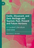 Exotic, Dissonant, and Dark Heritage and Tourism: 