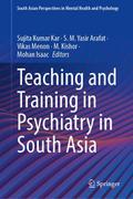 Teaching and Training in Psychiatry in South Asia