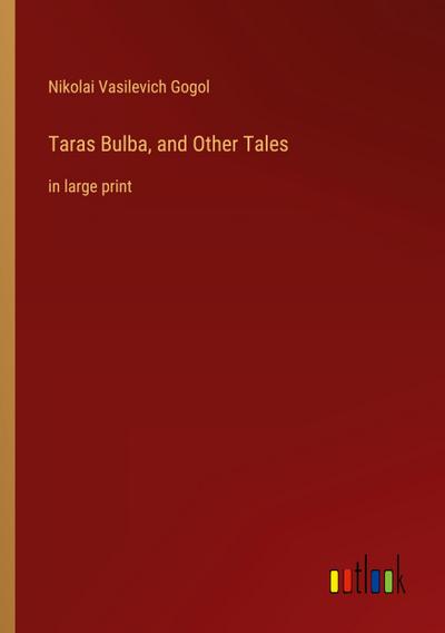 Taras Bulba, and Other Tales