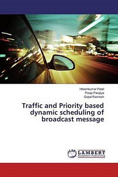 Traffic and Priority based dynamic scheduling of broadcast message