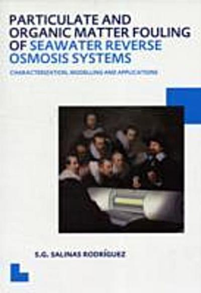 Particulate and Organic Matter Fouling of Seawater Reverse Osmosis Systems