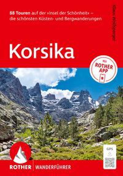 ROTHER Wanderführer Korsika. 88 Touren auf der ’Insel der Schönheit’ - die schönsten Küsten- und Bergwanderungen