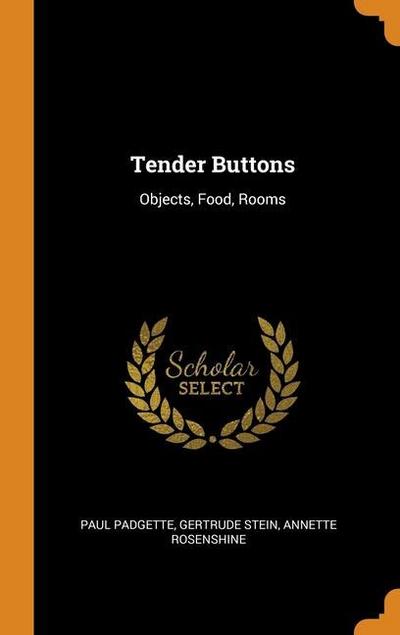 Tender Buttons: Objects, Food, Rooms