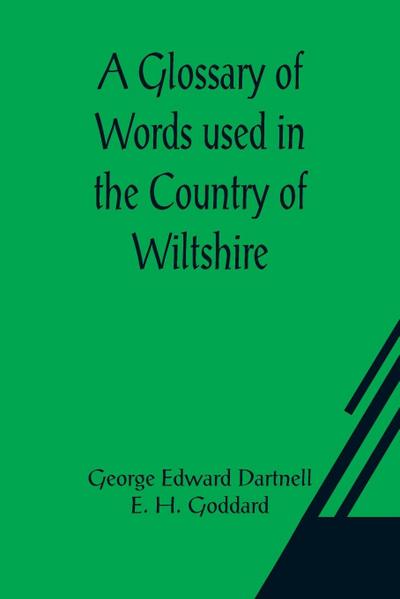 A Glossary of Words used in the Country of Wiltshire