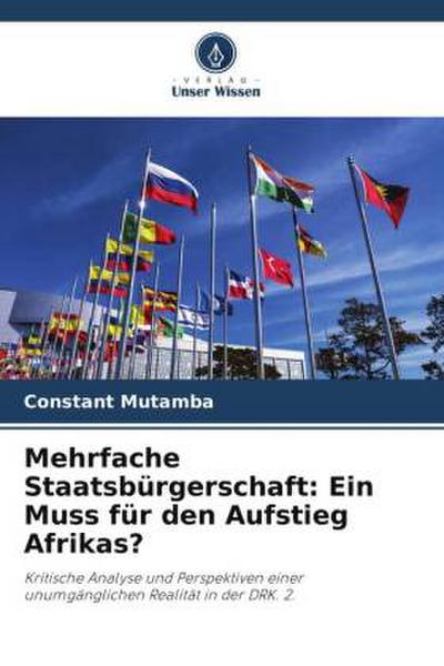 Mehrfache Staatsbürgerschaft: Ein Muss für den Aufstieg Afrikas?