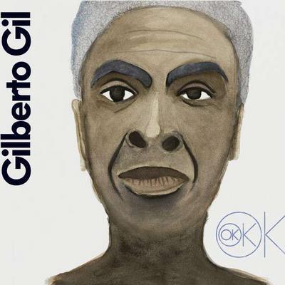 Gilberto Gil: Ok Ok O