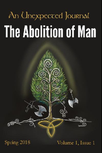 An Unexpected Journal: Thoughts on "The Abolition of Man" (Volume 1)