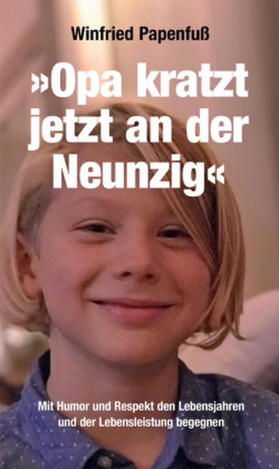 »Opa kratzt jetzt an der Neunzig«
