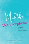 Midlife Metamorphosis