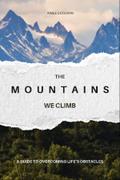 The Mountains We Climb