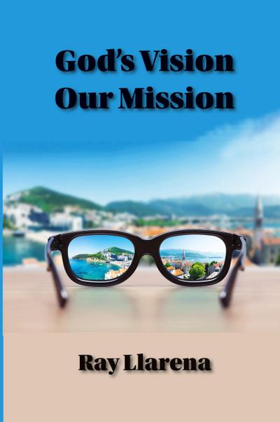 God’s Vision   Our Mission