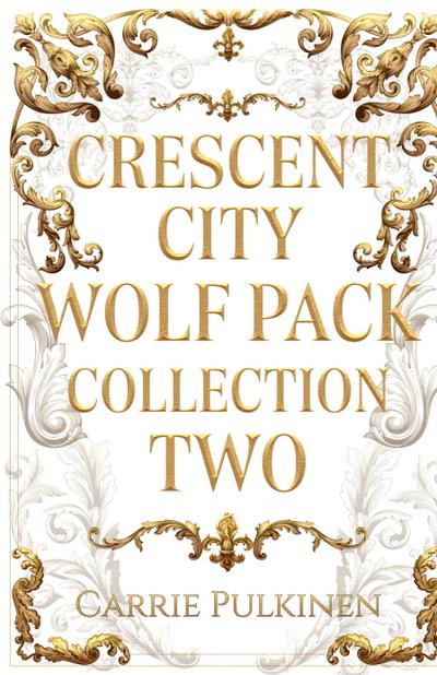 Crescent City Wolf Pack Collection Two
