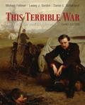 This Terrible War : The Civil War and Its Aftermat