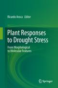 Plant Responses to Drought Stress: From Morphological to Molecular Features Ricardo Aroca Editor