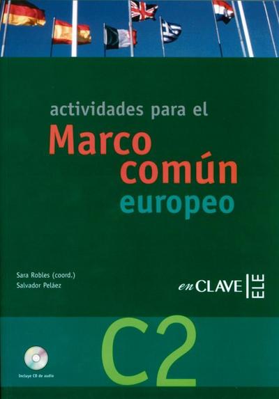 Actividades para el Marco comun europeo de referencia para las lenguas: Marco comun C2. Actividades. (Lernmaterialien)