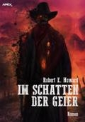 IM SCHATTEN DER GEIER von Robert E. Howard | Ebook