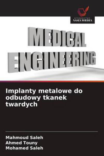 Implanty metalowe do odbudowy tkanek twardych