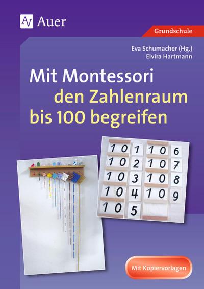 Mit Montessori den Zahlenraum bis 100 begreifen: 1. und 2. Klasse