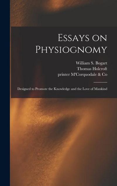 Essays on Physiognomy: Designed to Promote the Knowledge and the Love of Mankind