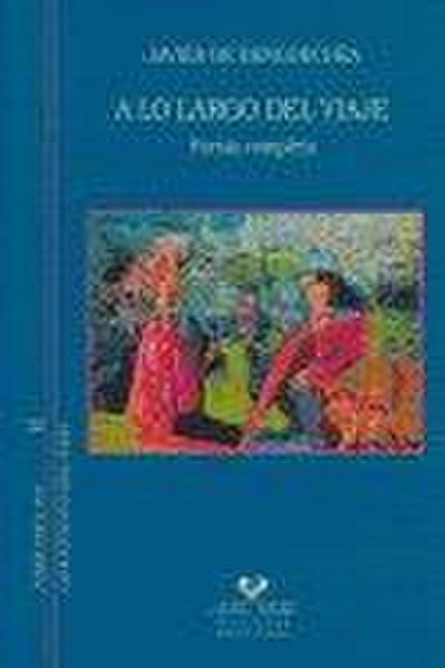 A lo largo del viaje : poesía completa