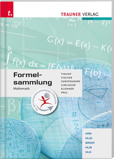 Formelsammlung Mathematik: HAK, HLW, BAKIP, HLM, HLK